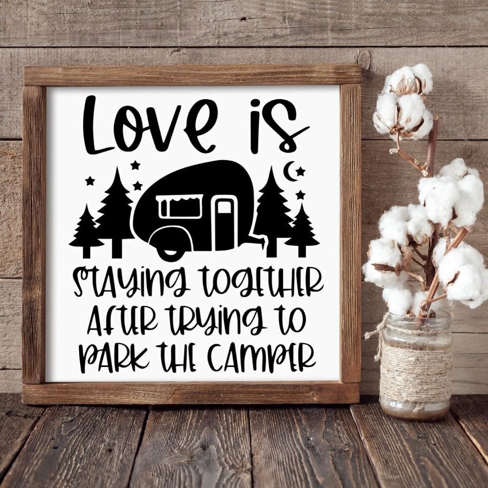 Love is Staying Together After Trying to Park the Trailer hand crafted Wood Sign